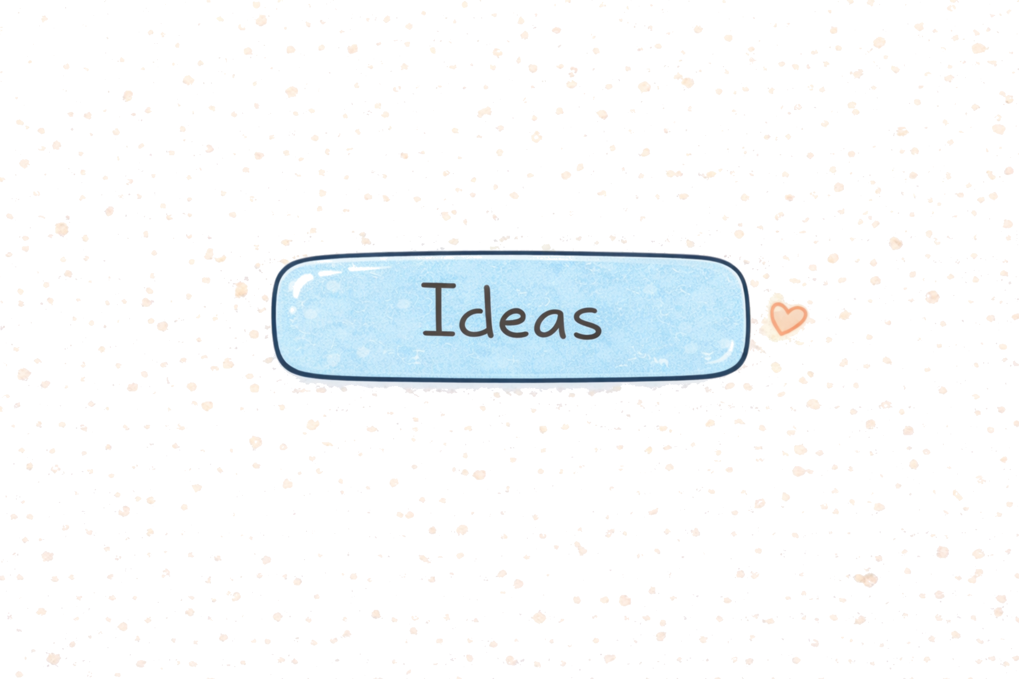 Ideas